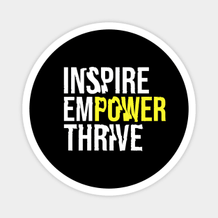Inspire empower thrive Magnet